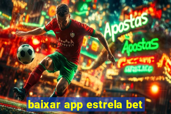 baixar app estrela bet